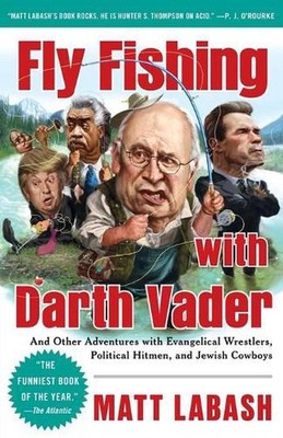 Fly Fishing with Darth Vader: And Other Adventures with Evangelical Wrestlers, P