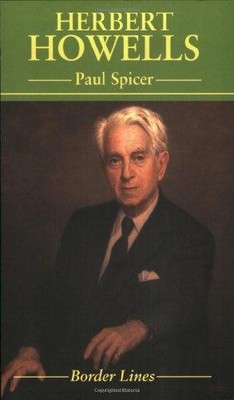 Herbert Howells (Border Lines) - Paul Spicer