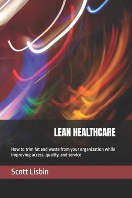 Lean Healthcare Scott J. Lisbin Paperback Amazon Digital Services