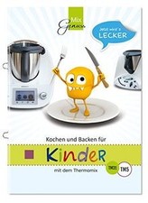 Kochen und Backen für Kinder: mit dem Thermomix: mit dem... | Buch | Zustand gut