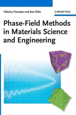 Phasenfeldmethoden in Materialwissenschaft und Werkstofftechnik - 9783527407477