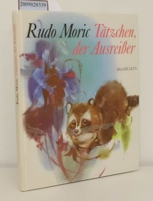 Tätzchen, der Ausreisser Moric,  Rudo: