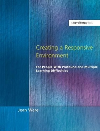 Creating a Responsive Environment for People with Profound an... - 9781138145023