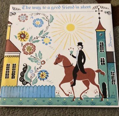 Berggren Original Ceramic Swedish Tile   The Way To A Friend Is Short 