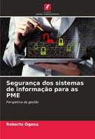 SegurançA Dos Sistemas De InformaçãO Para As PME Perspetiva Da GestãO Ogosu Buch