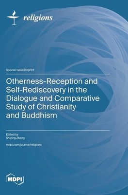 Otherness-Reception and Self-Rediscovery in the Dialogue and Comparative Study o