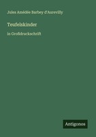 Teufelskinder Jules AméDéE Barbey D'aurevilly