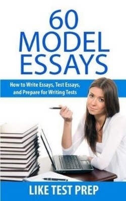 LIKE Test Prep Like Test Prep 60 Model Essays (Paperback)
