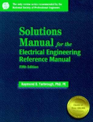 Solutions Manual: For the Electrical Engineering Reference Manual - GOOD