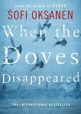 When the Doves Disappeared By Sofi Oksanen