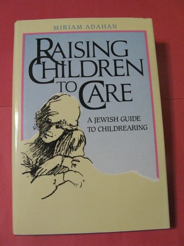 Raising Children to Care Miriam Adahan Self-Help Parenting Book Excellent Advice - Afbeelding 1 van 19