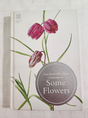 SOME FLOWERS VITA SACKVILLE-WEST  HC 2014  LONDON