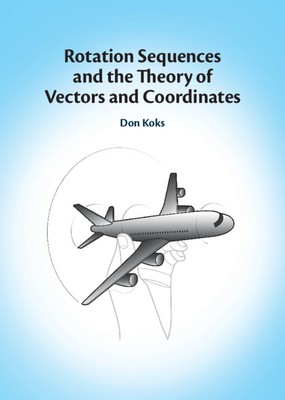 Rotation Sequences and the Theory of Vectors and Coordinates Koks Hardback