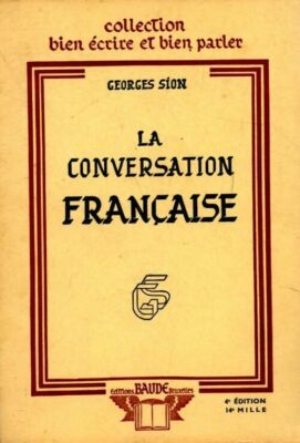 La conversation française - Georges Sion - V214114