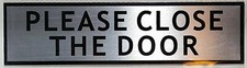 Please Close The Door Sign - -Brushed Aluminum 2 X 7.75 -REF24-1027