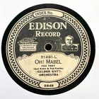 GOLDEN GATE ORCHESTRA ‘OH! MABEL (-B) EDISON DIAMOND DISC, RED HOT SOLOS!
