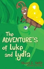 The Adventures of Luke and Lydia by Stuart E. Smith (English) Paperback Book