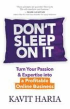Don't Sleep on It : Turn Your Passion & Expertise into a Profitable Online Bu...