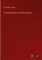 W. Lauder Lindsay | A Popular History Of British Lichens | Buch | Englisch