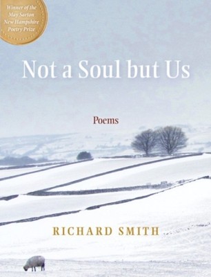 Not a Soul but Us Poems by Richard Smith (Paperback Book)