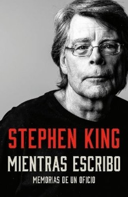 Stephen King Mientras escribo: Memorias de un oficio / On Writing: (Taschenbuch)
