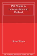 Pub Walks in Leicestershire and Rutland-Bryan Waites