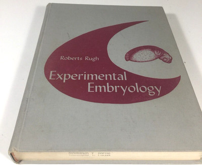 Roberts Rugh - Experimental Embryology 1962 / 65 Minneapolis Burgess Pub. Co