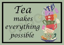 Tea makes everything possible Metal Sign Gift Decor Wall Plaque Novelty Pantry