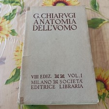 Anatomia Dell'Uomo Volume 1 - G. Chiarugi - Ed. Libraria Milano 1954