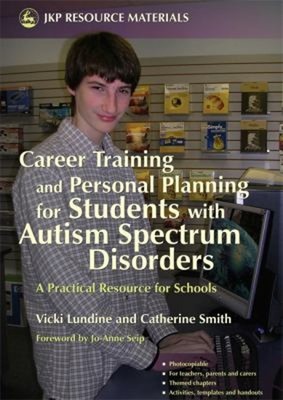 Career Training and Personal Planning for Students with Autism Sp
