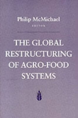 The Global Restructuring of Agro-food Systems - Philip McMichael - PBK - Good