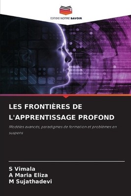 Les Frontires de l'Apprentissage Profond by S. Vimala (French) Paperback Book