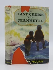 THE LAST CRUISE OF THE JEANNETTE by Montgomery, Rutherford 1944 First Edition