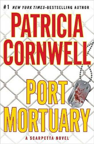 Port Mortuary (Kay Scarpetta, No. 18) - Hardcover By Cornwell, Patricia - GOOD