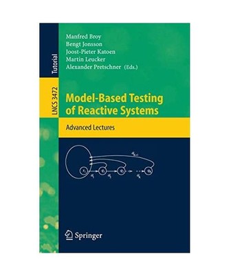 Model-Based Testing of Reactive Systems: Advanced Lectures: Advanced Lectures