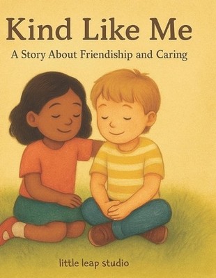 Kind Like Me: A Story About Friendship and Caring by Bibi Khan Paperback Book