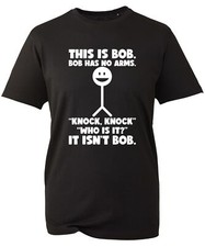This Is Bob Bob Has No Arms T-Shirt Knock Knock Who Is It? It Isn't Bob Tee Top