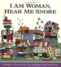 I Am Woman, Hear Me Snore: A Cathy Collecti... 9780836268218 by Guisewite, Cathy