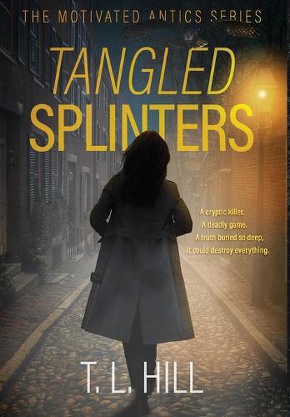 Tangled Splinters by T.L. Hill Hardcover Book | eBay