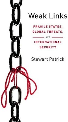 Schwache Verbindungen: Fragile Staaten, globale Bedrohungen und internationale Sicherheit