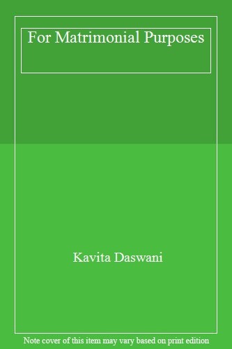 For Matrimonial Purposes By Kavita Daswani. 9780007160587