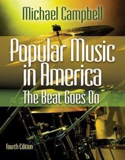 Popular Music in America: The Beat Goes on by Michael Campbell