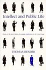 Intellect and Public Life: Essays on the Social History of Academic Intellectuals in the United States by Thomas Bender (Paperback, 1997)