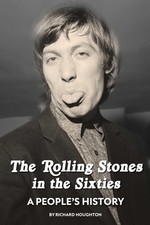 The Rolling Stones in the Sixties: A People's History. Houghton, Richard**