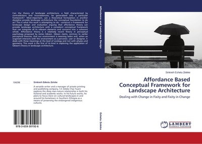 Affordance Based Conceptual Framework for Landscape Architecture Sinkneh Eshetu 