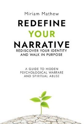 Redefine Your Narrative - Rediscover Your Identity and Walk in Purpose: A