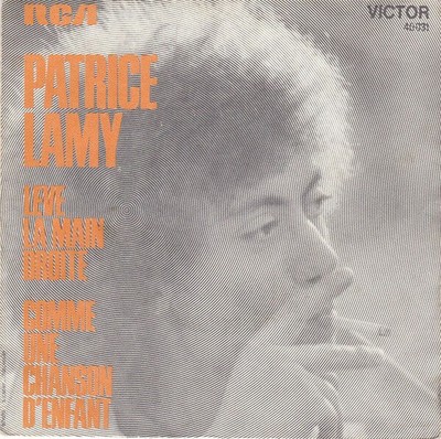 Lève La Main Droite / Comme Une Chanson D'enfant | Patrice Lamy | Bon état