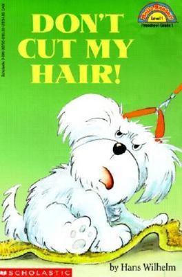 Don't Cut My Hair! by Hans Wilhelm