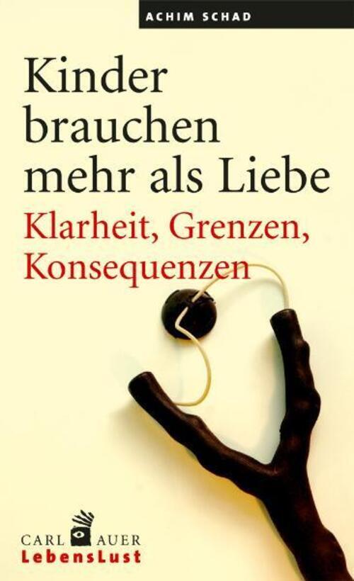 Thumbnail - Kinder Brauchen Mehr Als Liebe | Achim Schad | Klarheit, Grenzen,