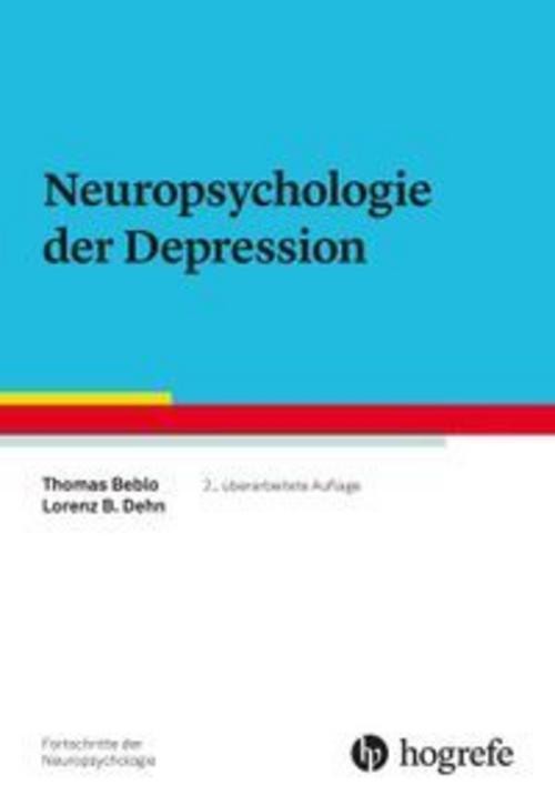 Neuropsychologie der Depression Lorenz B. Dehn
